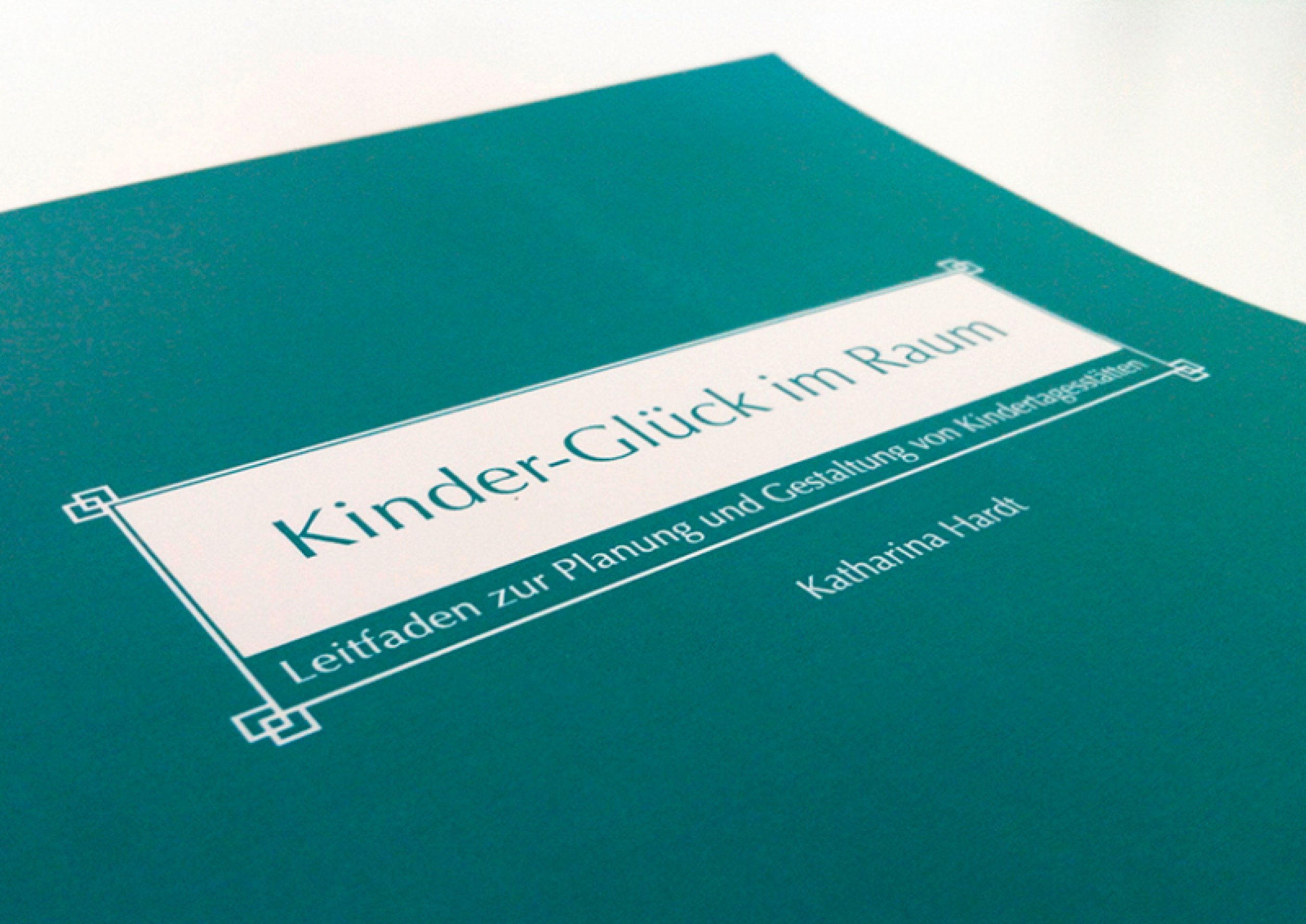Leitfaden zur Planung und Gestaltung von Kindertagesstätten